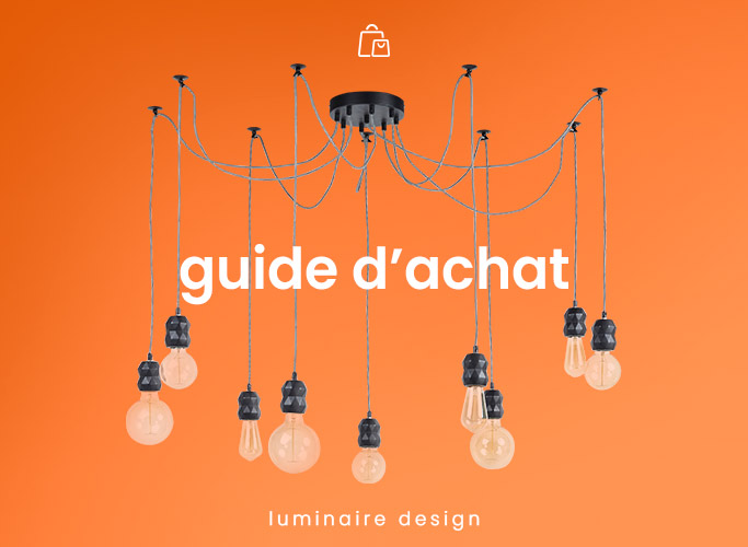 Comment choisir un luminaire design ? | Guide d'achat