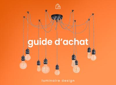 Comment choisir un luminaire design ? | Guide d'achat