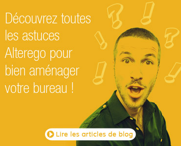 Astuces Alterego pour aménager votre bureau